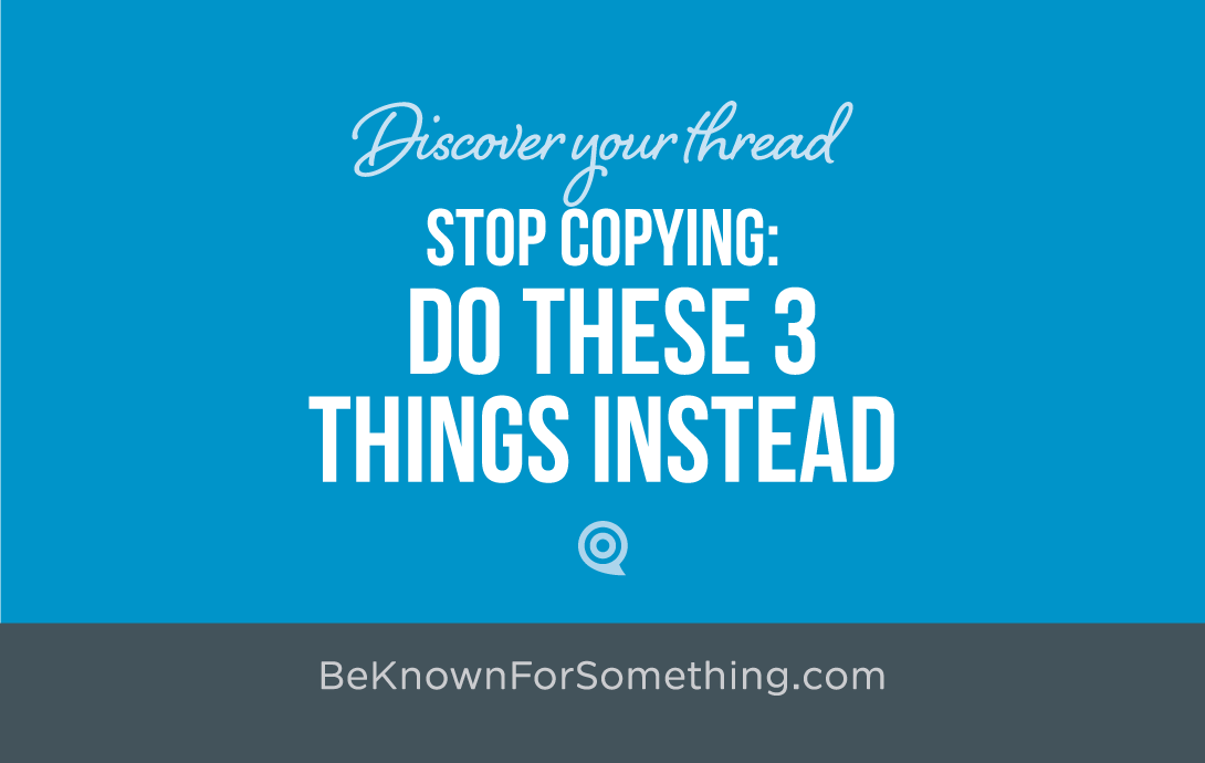 Stop Copying: Do These 3 Things Instead