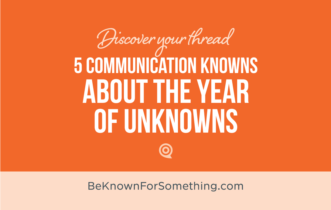 Communication Knows about the Year of Unknowns