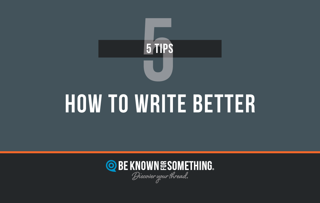 How to Write Better - 5 tips