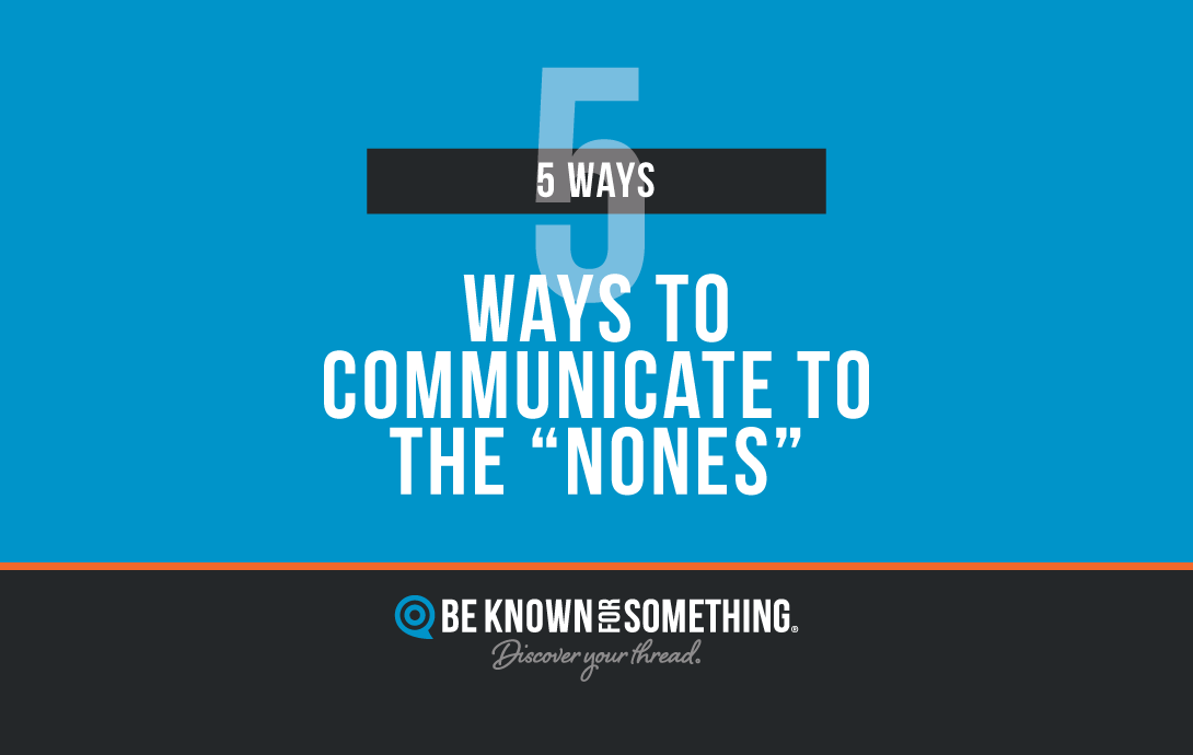 Communicate to "Nones"