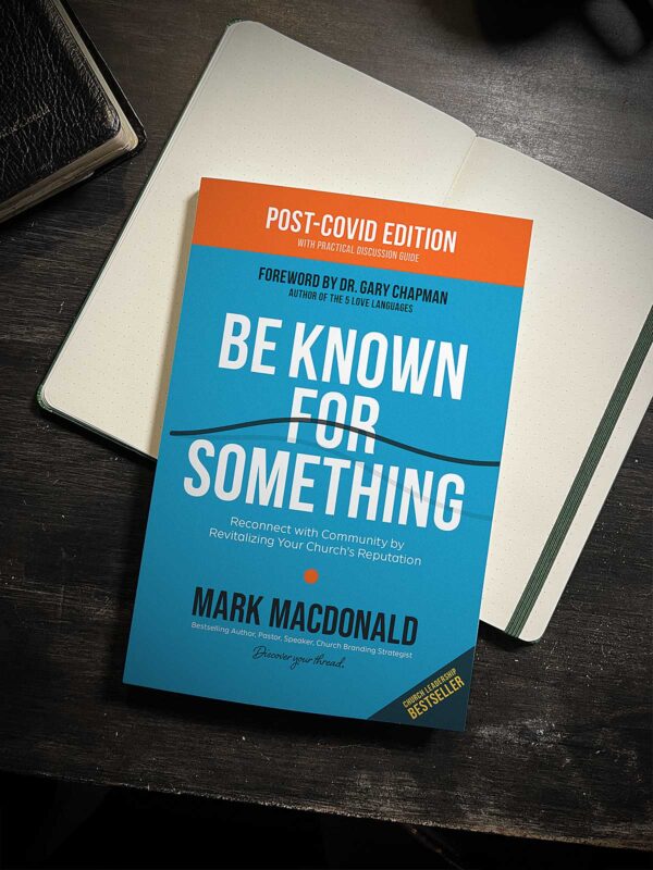 Be Known For Something Church Branding Book about Rebranding and Discovering a Thread
