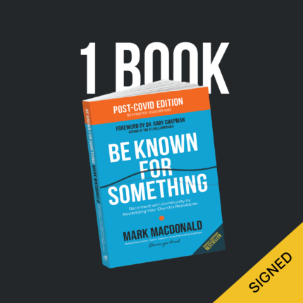 Be Known For Something Church Branding Book (1 Book) Single copy, signed by Mark MacDonald