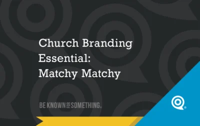 Church Branding Essential: Matchy Matchy