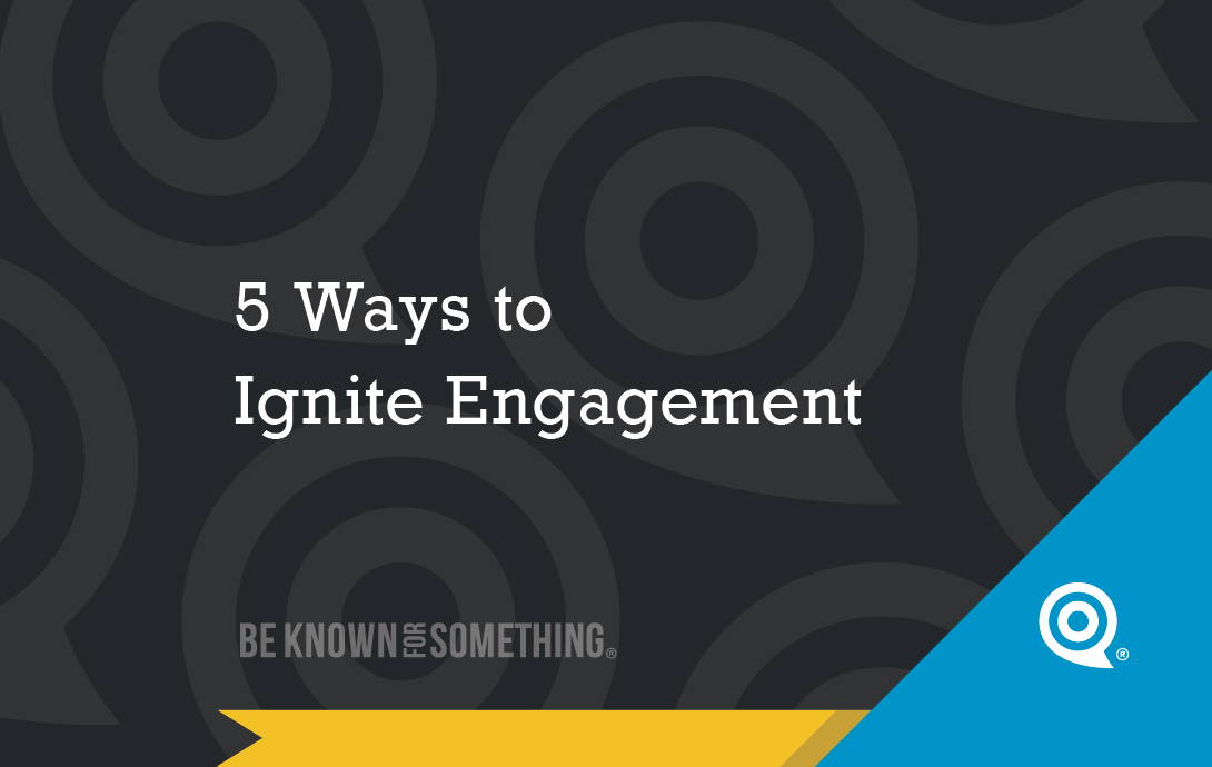 5 Ways to Ignite Engagement