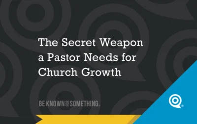 Secret Weapon to Church Growth