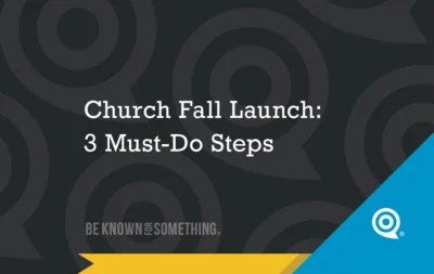 Church Fall Launch must dos