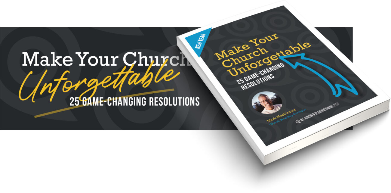 How a church can be unforgettable | 25 church resolutions | Be Known For Something