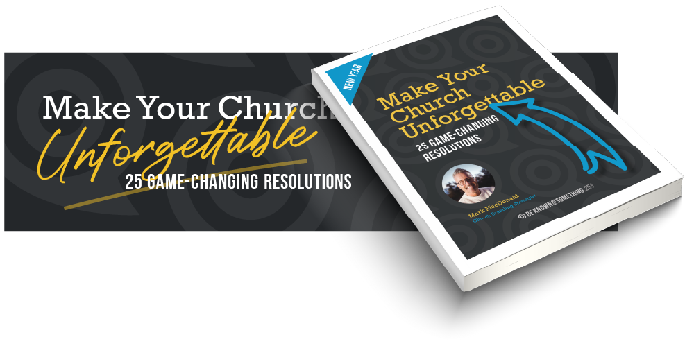 How a church can be unforgettable | 25 church resolutions | Be Known For Something