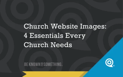 church_website_images_4_essentials_every_church_needs - Church Branding | Marketing for Churches | Be Known For Something Cover slide with the title 'Church Website Images: 4 Essentials Every Church Needs' on a dark patterned background and a blue diagonal corner accent.