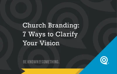church-branding-7-ways-to-clarify-your-vision - Church Clarity | Marketing for Churches | Church Branding | Be Known For Something Title slide reading 'Church Branding: 7 Ways to Clarify Your Vision' on a dark patterned background with a blue diagonal banner and logo.