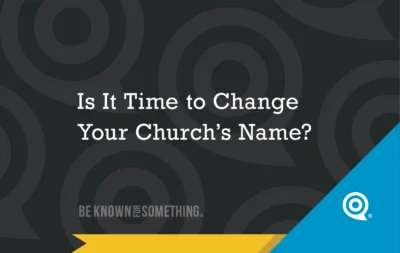 Slide prompting churches to consider renaming, with 'Be Known for Something' branding and a blue diagonal banner.